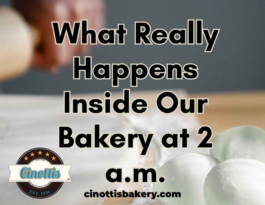 What Really Happens Inside a Bakery at 2 A.M., CINOTTIS, Jacksonville, Cinotti's Bakery and Italian Market, catering Jacksonville